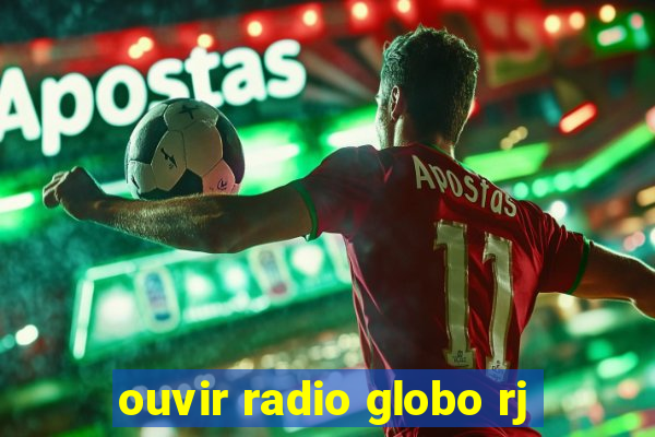 ouvir radio globo rj